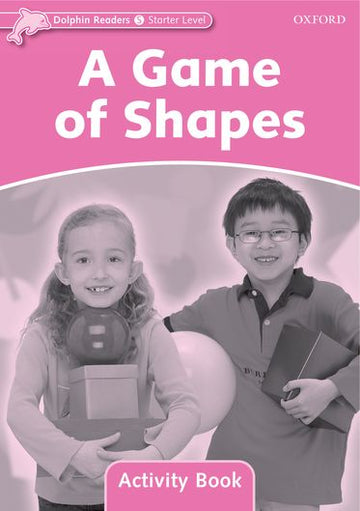 Dolphin Readers Starter Level A Game of Shapes Activity Book