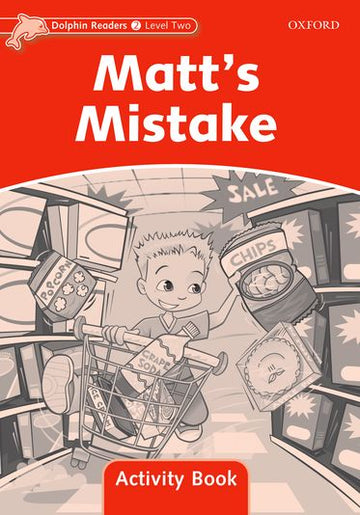 Dolphin Readers Level 2 Matt's Mistake Activity Book