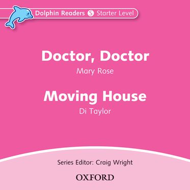 Dolphin Readers Starter Level Doctor, Doctor & Moving House