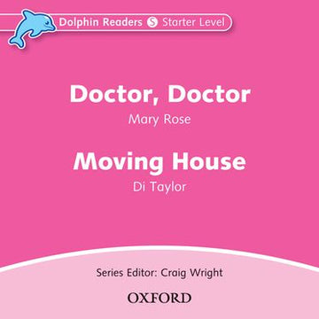 Dolphin Readers Starter Level Doctor, Doctor & Moving House