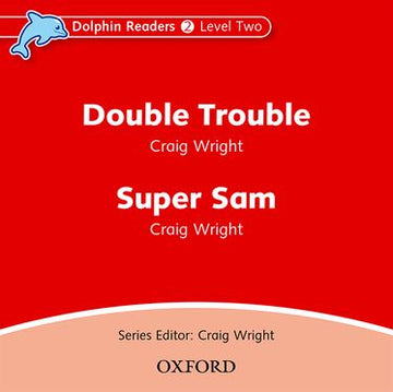 Dolphin Readers Level 2 Double Trouble & Super Sam