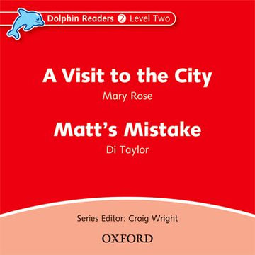 Dolphin Readers Level 2 A Visit to the City & Matt's Mistake