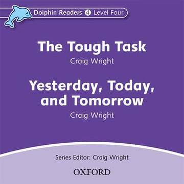 Dolphin Readers Level 4 The Tough Task and Yesterday, Today and Tomorrow