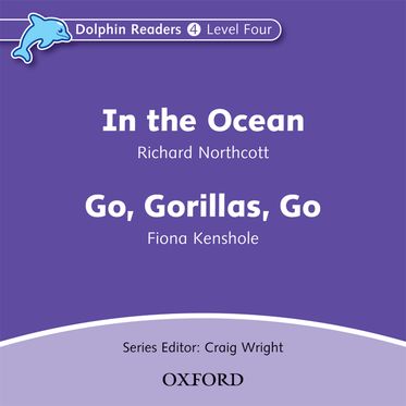 Dolphin Readers Level 4 In the Ocean & Go, Gorillas, Go
