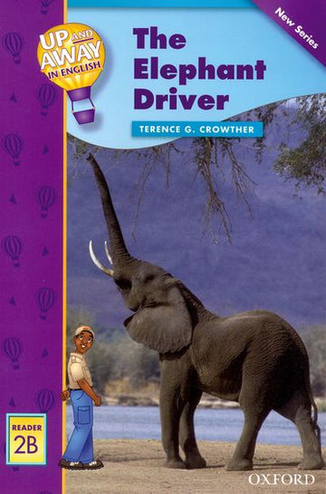 Up and Away Readers The Elephant Driver Reader 2B