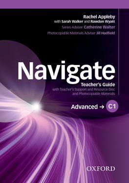 Navigate: C1 Advanced Teacher's Guide with Teacher's Support and Resource Disc