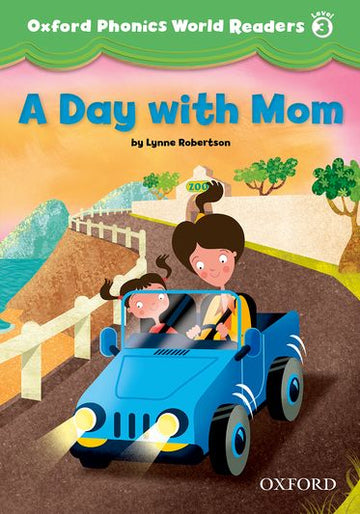 Oxford Phonics World Readers Level 3 A Day with Mom