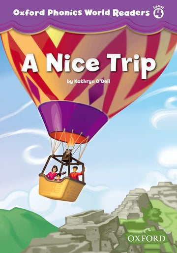 Oxford Phonics World Readers Level 4 A Nice Trip