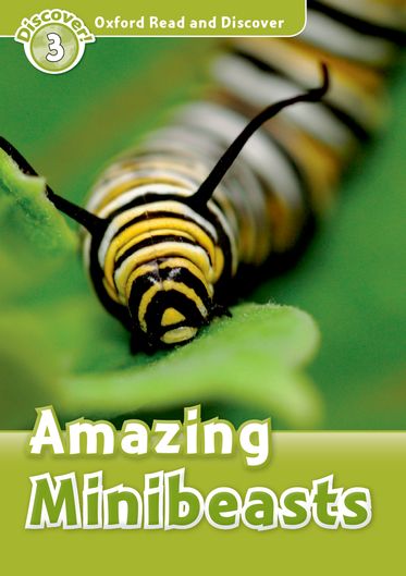 Oxford Read and Discover 3 Amazing Minibeasts