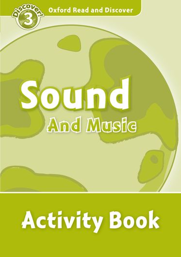 Oxford Read and Discover 3 Sound and Music Activity Book