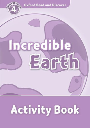 Oxford Read and Discover 4 Incredible Earth Activity Book