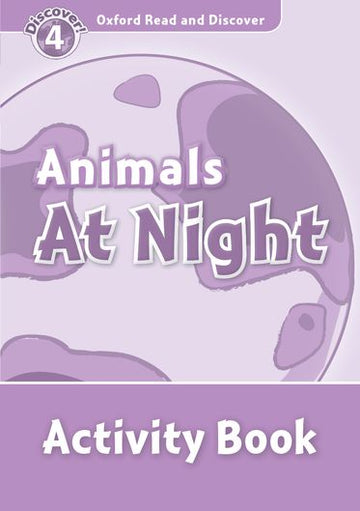 Oxford Read and Discover 4 Animals at Night Activity Book