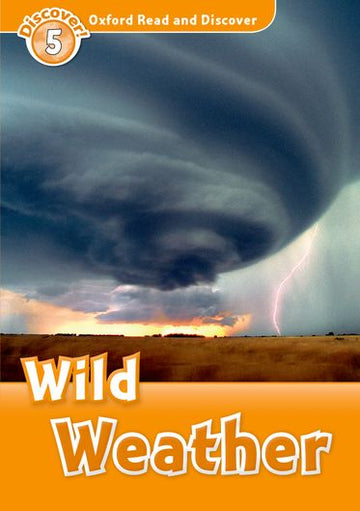 Oxford Read and Discover 5 Wild Weather