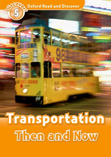 Oxford Read and Discover 5 Transportation Then and Now