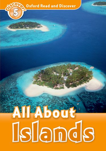 Oxford Read and Discover 5 All About Islands