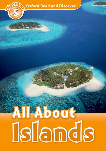 Oxford Read and Discover 5 All About Islands