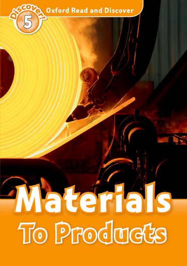 Oxford Read and Discover 5 Materials to Product