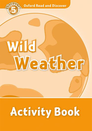 Oxford Read and Discover 5 Wild Weather Activity Book