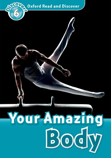 Oxford Read and Discover 6 Your Amazing Body