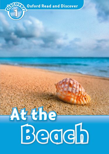 Oxford Read and Discover 1 At the Beach