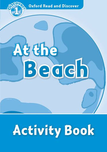 Oxford Read and Discover 1 At the Beach Activity Book