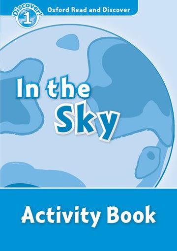 Oxford Read and Discover 1 In the Sky Activity Book