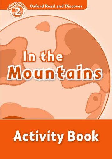 Oxford Read and Discover 2 In The Mountains Activity Book