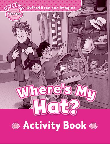 Oxford Read and Imagine Starter Where's My Hat Activity Book