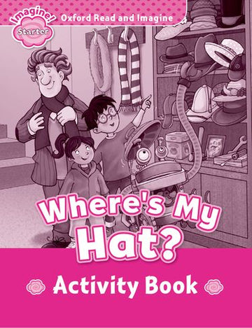 Oxford Read and Imagine Starter Where's My Hat Activity Book