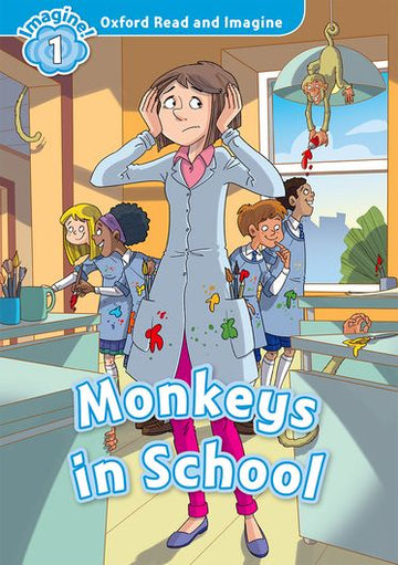 Oxford Read and Imagine 1 Monkeys in the School Reader