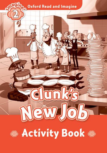 Oxford Read and Imagine 2 Clunks New Job Activity Book