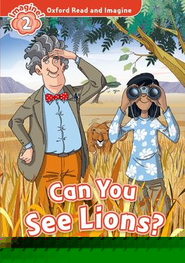 Oxford Read and Imagine Level 2: Can You See Lions?
