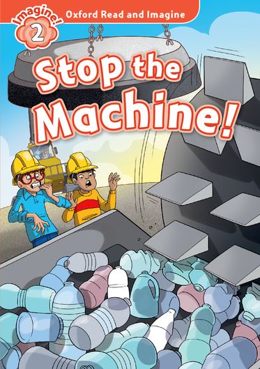 Oxford Read and Imagine 2 Stop the Machine