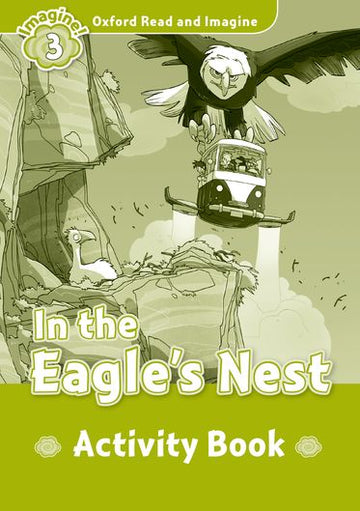 Oxford Read and Imagine 3 In the Eagle's Nest Activity Book