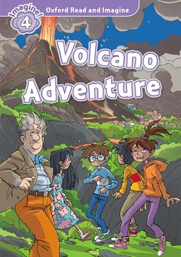 Oxford Read and Imagine Level 4: Volcano Adventure