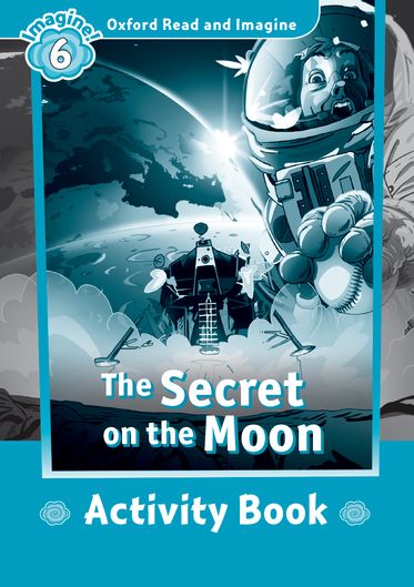 Oxford Read and Imagine 2 Secret on the Moon Activity Book