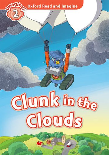 Oxford Read & Imagine 2 Clunk in the Clouds