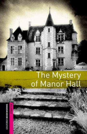 Oxford Bookworms Starter Mystery of Manor Hall