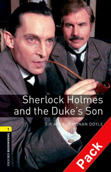 Oxford Bookworms Library Level 1 Sherlock Holmes and the Duke's Son