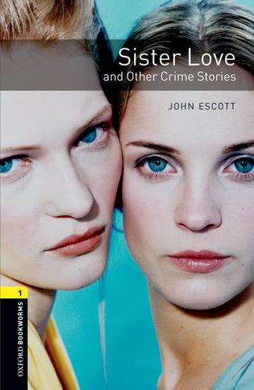 Oxford Bookworms Library Level 1 Sister Love And Other Crime Stories