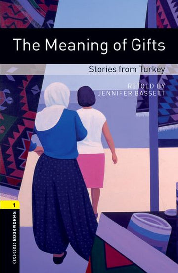 Oxford Bookworms Library Level 1 The Meaning of Gifts - Stories From Turkey