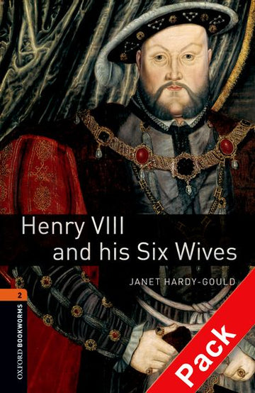 Oxford Bookworms Library Level 2 Henry VIII and his Six Wives