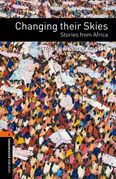 Oxford Bookworms Library Level 2 Changing Their Skies - Stories From Africa