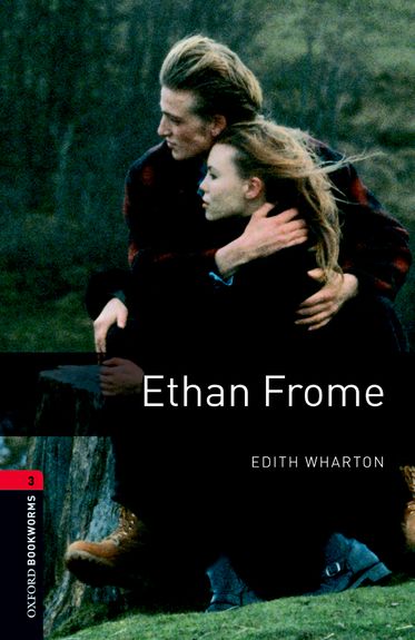 Oxford Bookworms Library Level 3 Ethan Frome