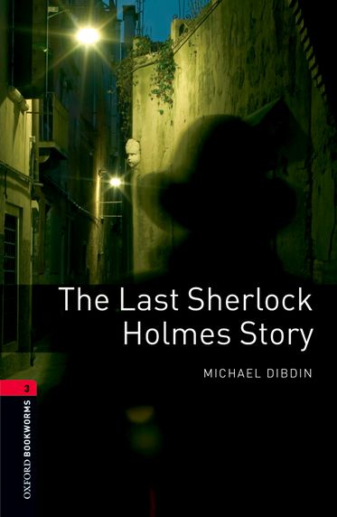 Oxford Bookworms Library Level 3 The Last Sherlock Holmes Story