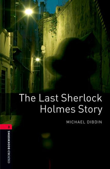 Oxford Bookworms Library Level 3 The Last Sherlock Holmes Story