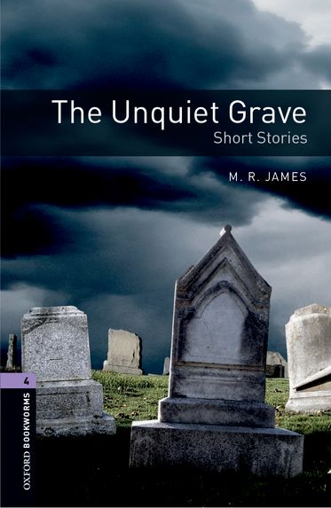 Oxford Bookworms Library Level 4 The Unquiet Grave - Short Stories