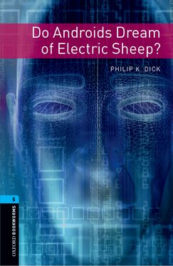 Oxford Bookworms Library Level 5 Do Androids Dream of Electric Sheep?