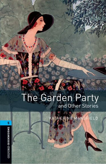 Oxford Bookworms Library Level 5 The Garden Party And Other Stories
