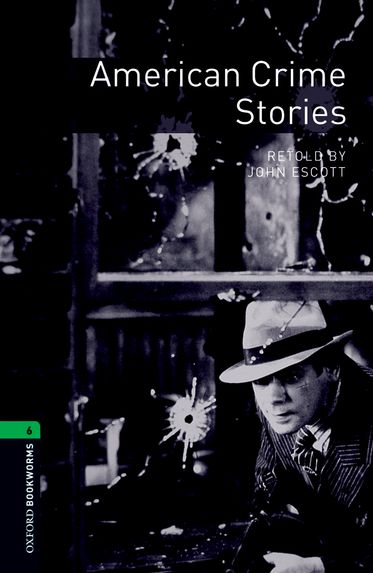 Oxford Bookworms Library Level 6 American Crime Stories